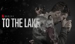 To-The-Lake-Netflix-Series.jpg